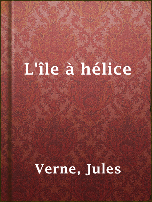 Title details for L'île à hélice by Jules Verne - Available